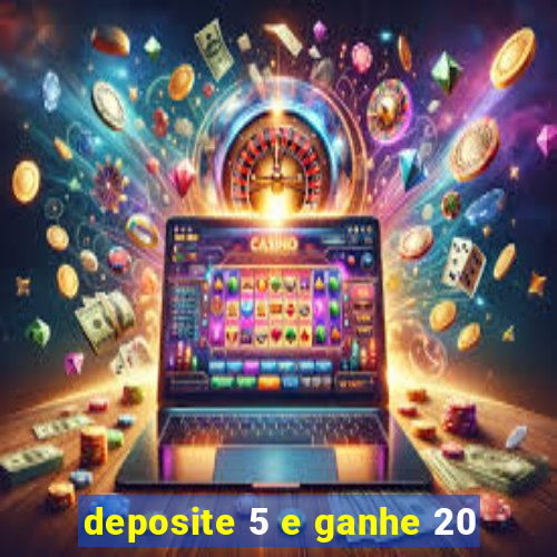 deposite 5 e ganhe 20